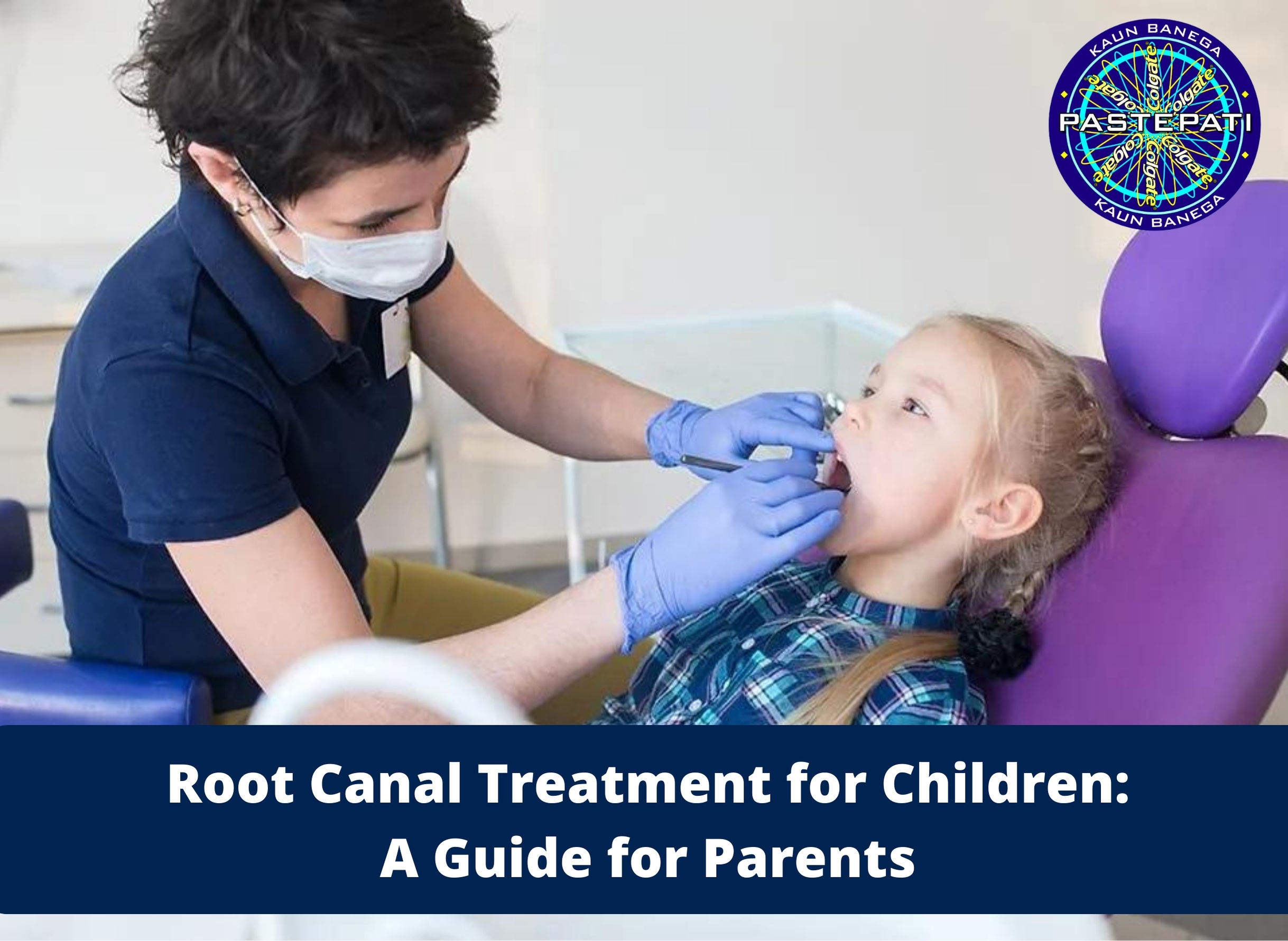 Navigating Root Canal Procedures for Children: A Guide for Parents